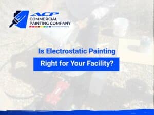 Is Electrostatic Painting Right for Your Facility?