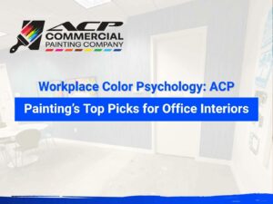 Workplace color psychology: ACP Commercial Painting Company's top picks for office interiors
